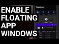 Android | Enable Floating Windows for Apps on LineageOS and AOSP Custom ROMs