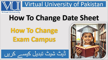 How To Change Date Sheet in VU (Virtual University) – Step-by-Step Guide 2024!