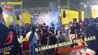 DJ MAWAR BODAS FULL BASS !! DJ CEK SOUND TERBARU !! perform sc channel by dj udin senpai