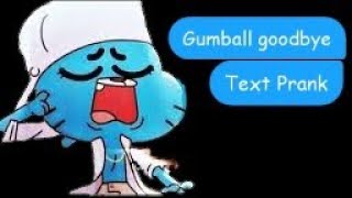 Gumball Goodbye (Text  Prank)