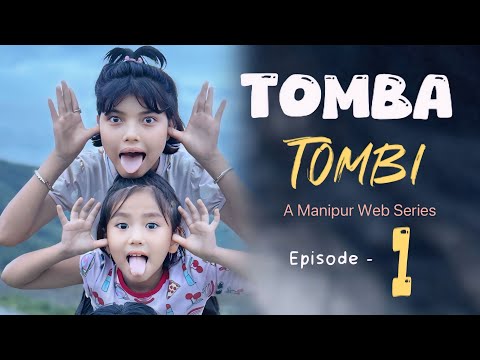 Tomba Tombi (Ep - 1 ) A Comedy series 😂