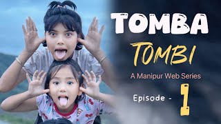 Tomba Tombi (Ep - 1 ) A Comedy series 😂
