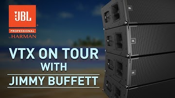JBL VTX Series on Tour with Jimmy Buffett