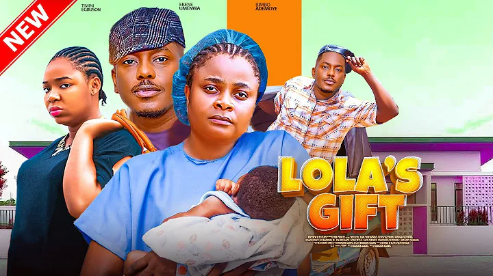 LOLA'S GIFT - Timini Egbuson, Bimbo Ademoye, Ekene Umenwa 2025 Nigerian Movie