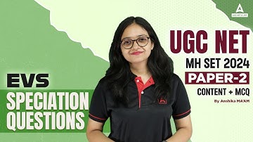 UGC NET/MH SET EVS Classes 2024 | UGC NET Paper 2 By Anshika Pandey | Speciation Questions
