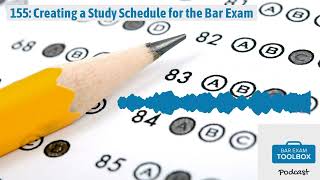 155: Creating a Study Schedule for the Bar Exam | The Bar Exam Toolbox Podcast: Pass the Bar...