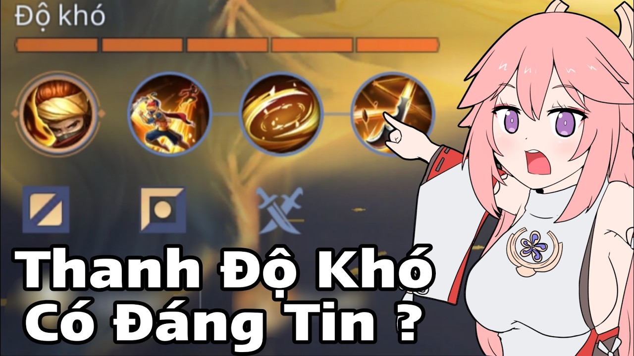Thanh Độ Khó Trong Liên Quân Có Thực Sự Đáng Tin ?