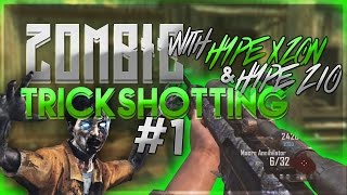 Zombie Trickshotting #1 (w/ Hype Xzon & Hype Zio)