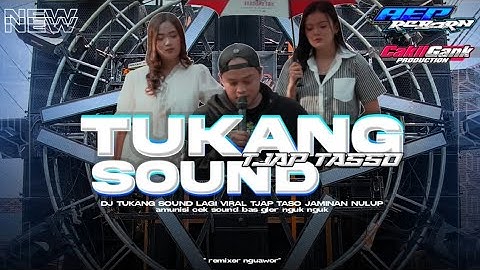 DJ TUKANG SOUND LAGI VIRAL TJAP TASSO DIJAMIN NULUP BASS NGUK NGUK 