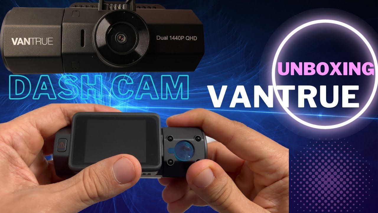 Vantrue N2S Dual Dash Cam/Unboxing/ for Uber Ride/ and Personal Dash