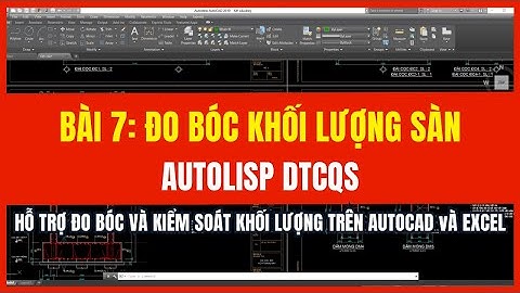 Bài 7. HDSD Autolisp DTCQS đo bóc và kiểm soát khối lượng sàn từ Autocad và Excel #autolisp