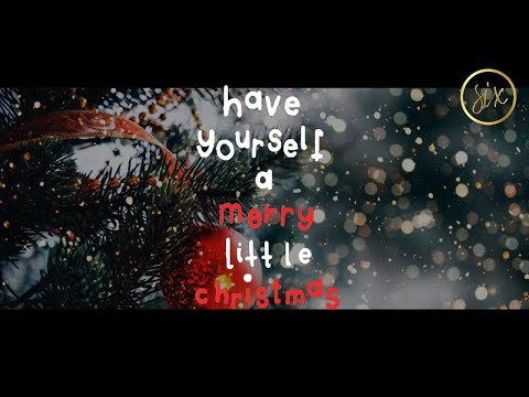 Have Yourself A Merry Little Christmas MV