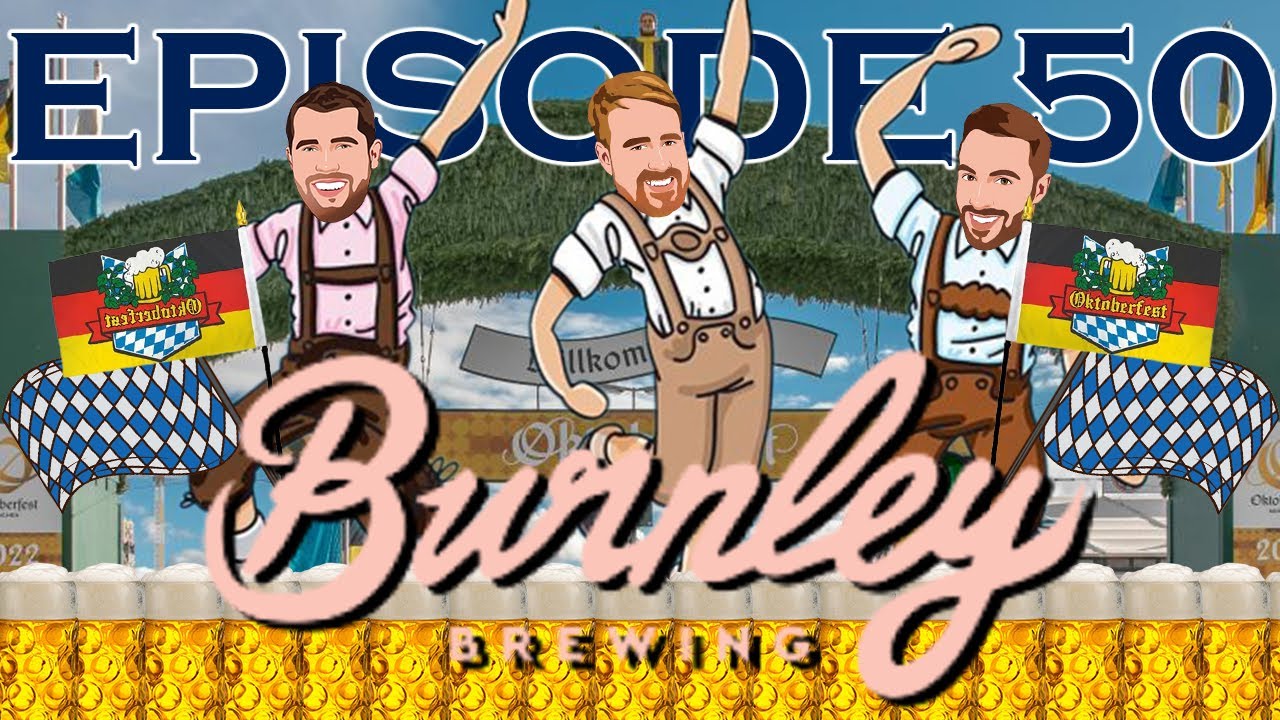 Beercast 50 BURNLEY BREWING OKTOBERFEST 50TH EPISODE SPECIAL Craft