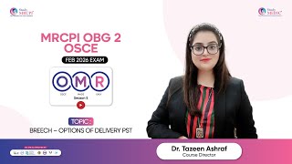 Breech – Options of Delivery PST | Dr Tazeen Ashraf | MRCPI OBG 2 OSCE | OMR Series Season 5