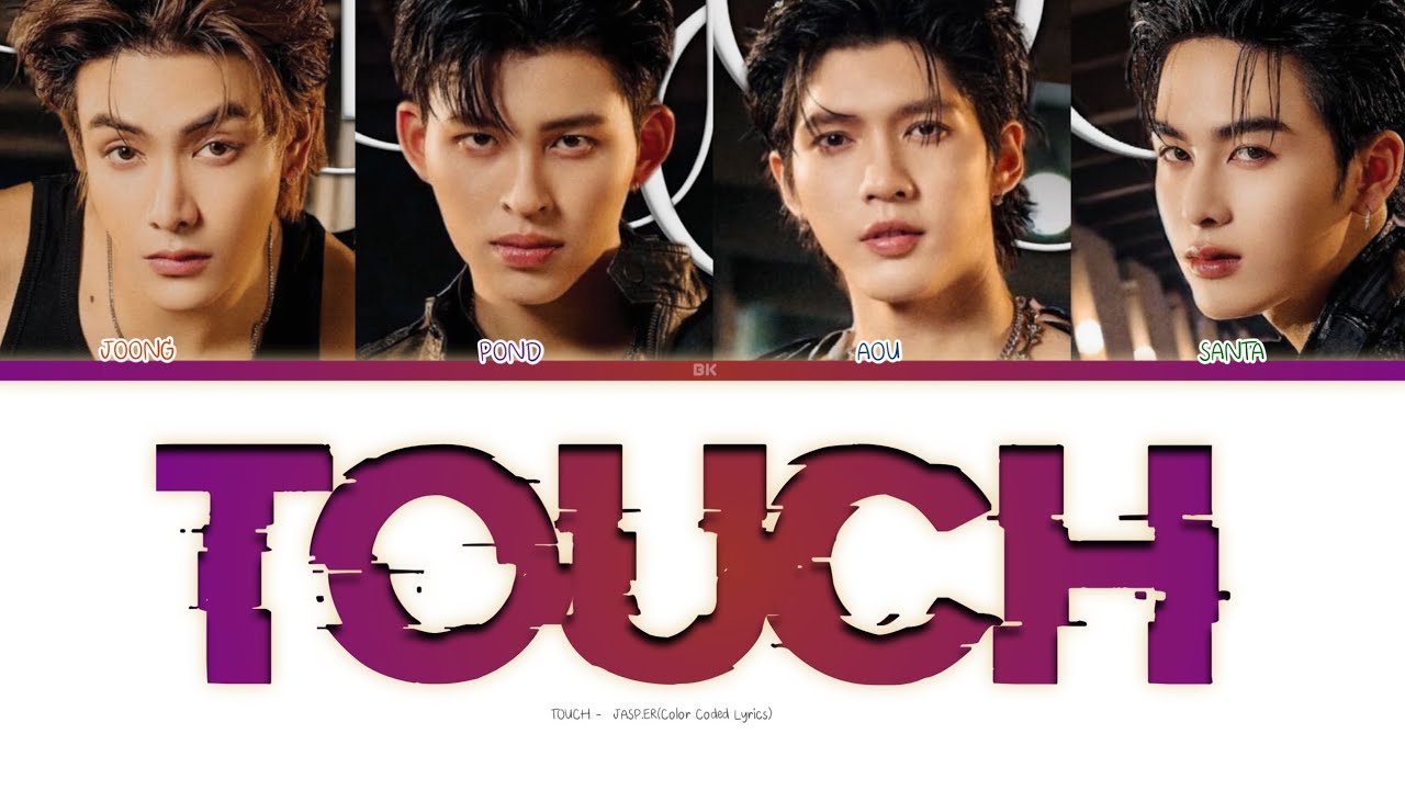 TOUCH -  JASP.ER(Color Coded Lyrics)