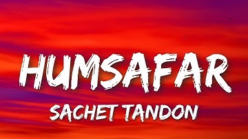 Humsafar – Sachet Tandon | (Saiyaara) Agar saath mere tu hai humsafar 🤝 Main na ye sochun kidhar 🎯