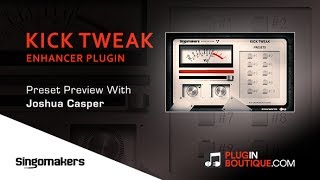 Kick Tweak - Kick Drum Enhancer By Singomakers - Preset Preview