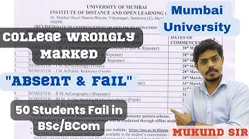 क्या हो रहा है MU मैं? Mumbai University "FAILED"Students l College show "ABSENT" in BSc/BCom Sem 5