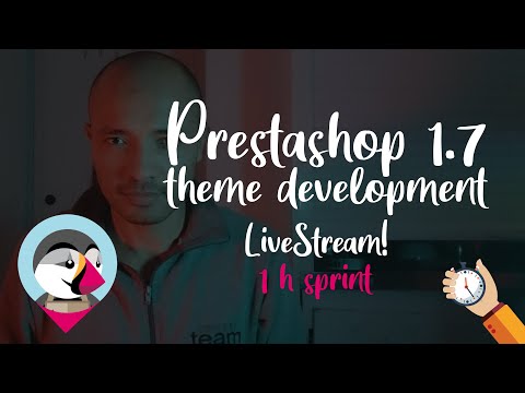 Prestashop 1.7 theme developement LIVESTREAM