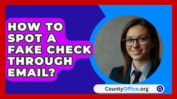 How To Spot A Fake Check Through Email? - CountyOffice.org