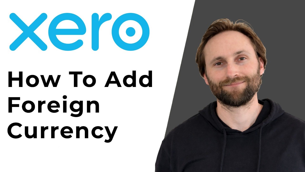 Xero Tips: How to Add a Foreign Currency [Full Guide 2026] - YouTube