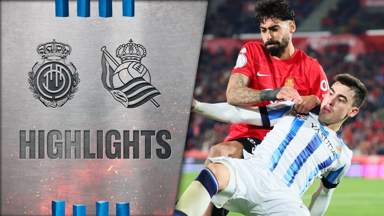 HIGHLIGHTS | Copa del Rey | 1/2 ida | RCD Mallorca 0 - 0 Real Sociedad ...