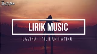 Lavina  Pilihan Hatikuvidio And Lirik