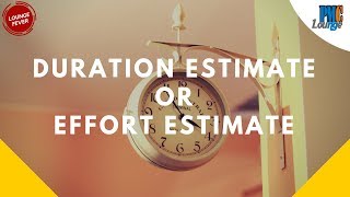 What is the difference between Duration Estimate and Effort Estimate?