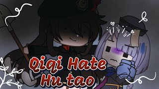Qiqi hate Hu tao // Genshin Impact // Gacha club // Headphone warning ‼️