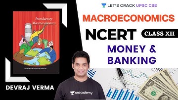 L5: Money And Banking | Macroeconomics | NCERT Class 12 | UPSC CSE 2021