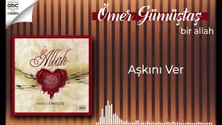 Ömer Gümüştaş - Aşkını Ver