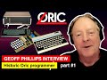 Historic Oric programmer Geoff Phillips interview (part 1)