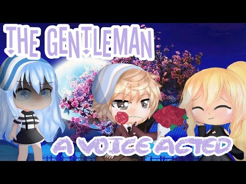 The Gentleman | A Voice Acted GLMM | GACHA LIFE MINI MOVIE ♡ - YouTube