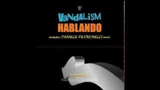 Vandalism -  Hablando (Gal Farage & Efi-T Remix)