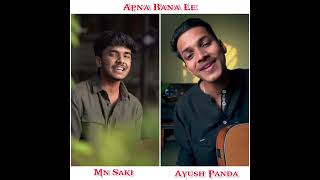 Apna Bana Le | Tu Mera Koi Na Hoke Bhi Kuch Lage | Cover By MN Saki Vs Ayush Panda shorts viral