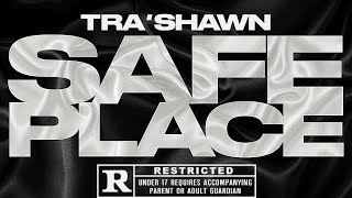Tra’shawn - Safe Place