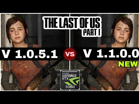 The Last of Us Part I | Patch Version (V 1.0.5.1 vs V 1.1.0.0) | f.t. RTX 3060