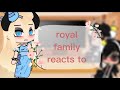 The Royal Family Reacts To The Royal Family Reacts To