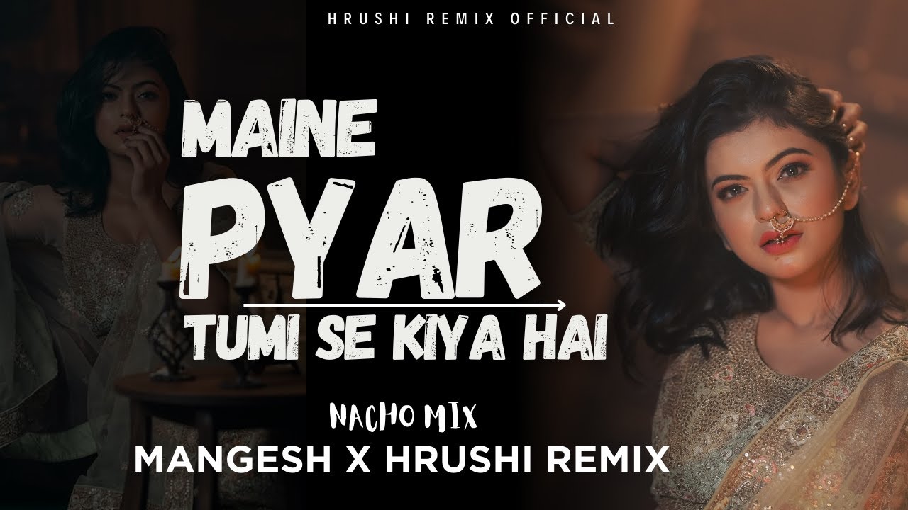 Maine Pyaar Tumhi Se Kiya Hai- Phool Aur Kaante | DJ MANGESH HRUSHI REMIX | NACHO MIX | DJ REMIX |