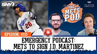 Emergency Podcast: Mets to sign J.D. Martinez | The Mets Pod | SNY