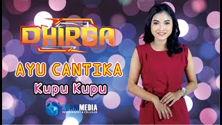 KUPU KUPU || AYU CANTIKA - SUARANYA MENEMBUS AWAN || NEW DHIRGA