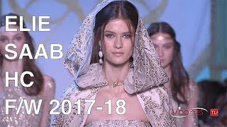 ELIE SAAB | FALL WINTER 2017/18 | HAUTE COUTURE FASHION SHOW | EXCLUSIVE