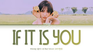 RED VELVET Wendy - If it is you (웬디 (레드벨벳) 너였다면 가사) (Cover) (Color Coded Lyrics Han/Rom/Eng/가사)