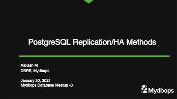 Replication and High Availability Methods on PostgreSQL - Aakash Muthuramalingam, Mydbops Team