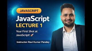 🚀 JavaScript One Shot – Lecture 1 | Your First Shot at JavaScript!