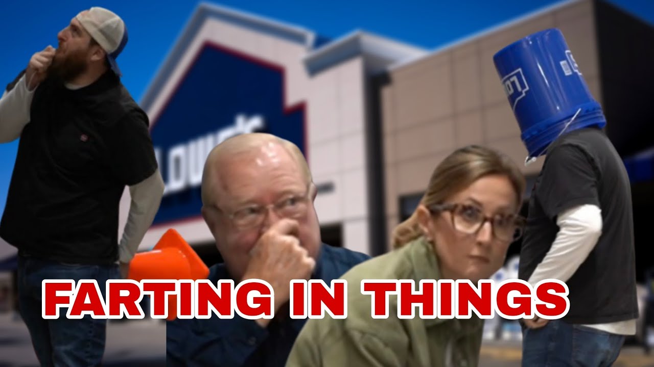 Farting On Things in Lowes