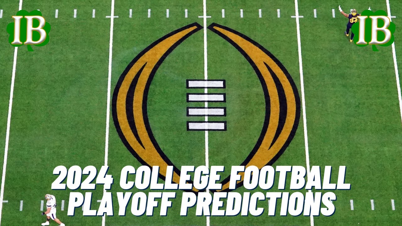 2024 College Football Playoff Predictions - YouTube