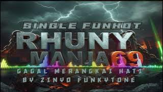 SINGLE FUNKOT RHUNY MANJA69- GAGAL MERANGKAI HATI - SEHARUSNYA AKU BY DJ ZINYO FUNKYTONE DJ MHC
