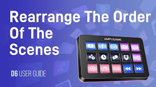 [Tutorial] of How to Rearrange the Order of Each Scene You Prefer on FIFINE D6 Stream Controller