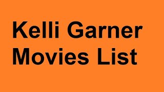 Kelli Garner Movies List
